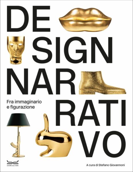 Design narrativo. Fra immaginario e figurazione, 24 Ore Cultura