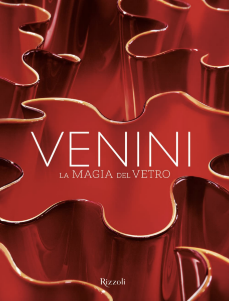 Venini. La magia del vetro, Mondadori Electa, 256 pag, € 90,00  